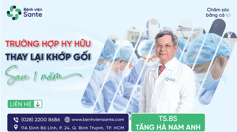 Hy hữu Thay lại khớp gối sau 1 năm - Bệnh viện SANTE Bình Thạnh, TP.HCM