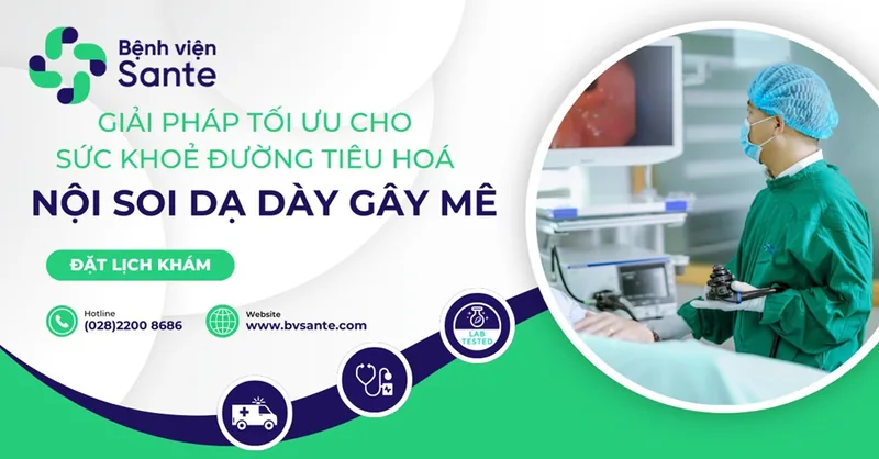 Nội soi gây mê dạ dày giải pháp tối ưu cho sức khỏe đường tiêu hóa - Bệnh viện SANTE Bình Thạnh, TP.HCM Nội soi gây mê dạ dày giải pháp tối ưu cho sức khỏe đường tiêu hóa - Bệnh viện SANTE Bình Thạnh, TP.HCM