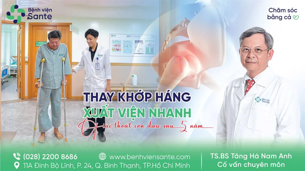 Thay khớp háng xuất viện nhanh, giải thoát cơn đau sau 5 năm - Bệnh viện SANTE Bình Thạnh, TP.HCM Thay khớp háng xuất viện nhanh, giải thoát cơn đau sau 5 năm - Bệnh viện SANTE Bình Thạnh, TP.HCM