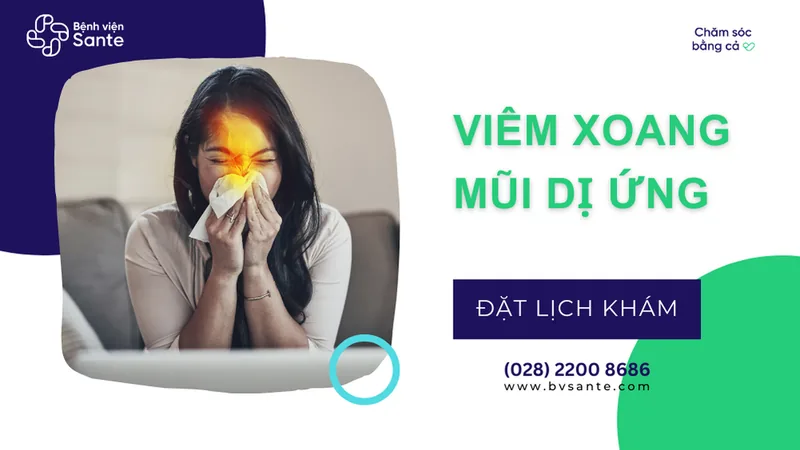 Viêm xoang mũi dị ứng - Bệnh viện SANTE Bình Thạnh, TP.HCM